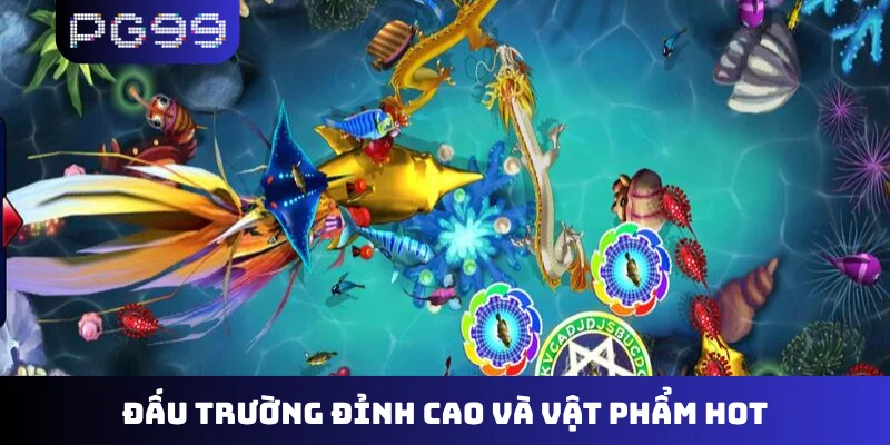 Đấu trường đỉnh cao và vật phẩm hot