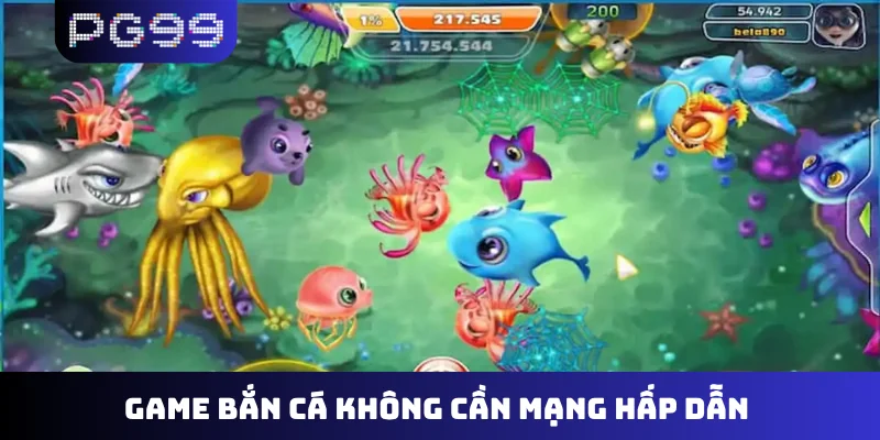 Game bắn cá không cần mạng hấp dẫn