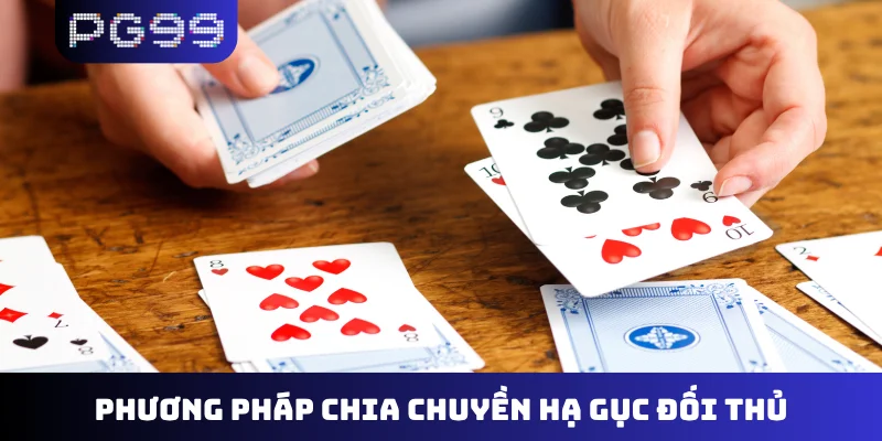 Phương pháp chia chuyền hạ gục đối thủ