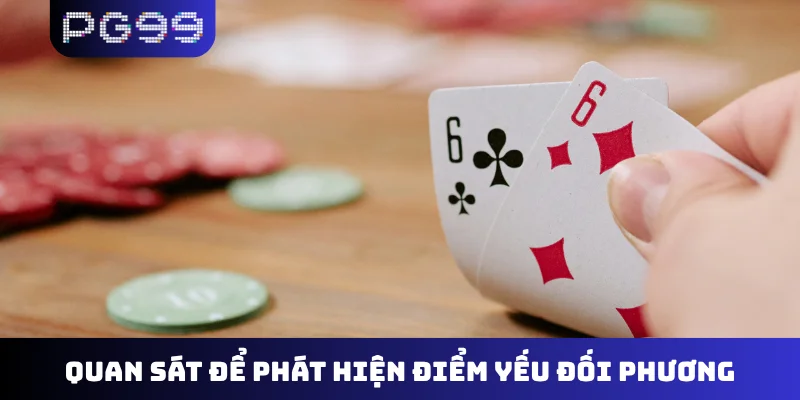 Quan sát để phát hiện điểm yếu đối phương