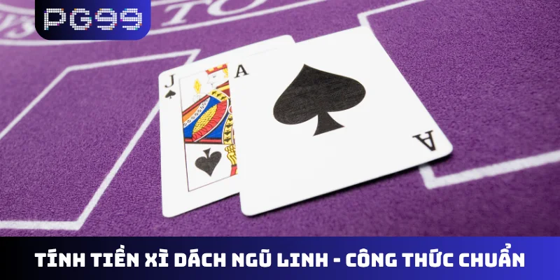 Tính tiền xì dách ngũ linh
